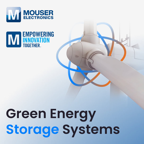 Mouser Electronics accende i riflettori sui sistemi di accumulo di energia pulita con l’avvio della stagione di Empowering Innovation Together